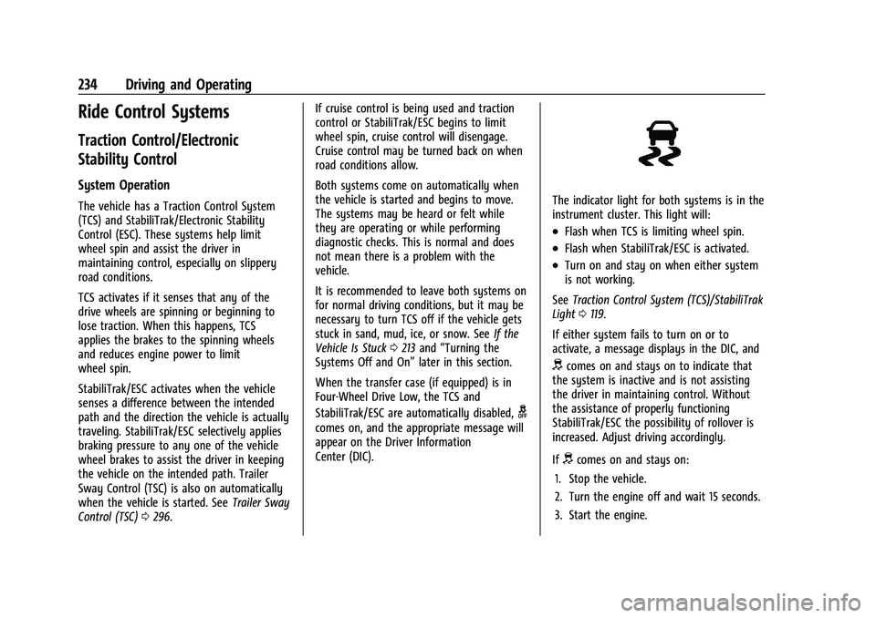 CHEVROLET SUBURBAN 2022 User Guide Chevrolet Tahoe/Suburban Owner Manual (GMNA-Localizing-U.S./Canada/
Mexico-15555985) - 2022 - CRC - 12/3/21
234 Driving and Operating
Ride Control Systems
Traction Control/Electronic
Stability Control