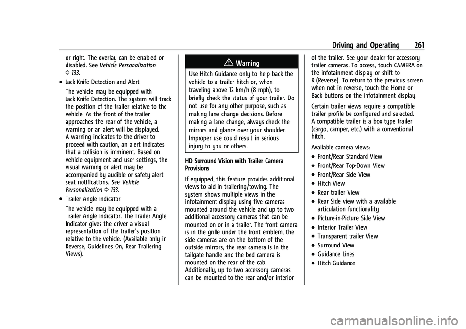CHEVROLET SUBURBAN 2022 Owners Manual Chevrolet Tahoe/Suburban Owner Manual (GMNA-Localizing-U.S./Canada/
Mexico-15555985) - 2022 - CRC - 12/3/21
Driving and Operating 261
or right. The overlay can be enabled or
disabled. SeeVehicle Perso CHEVROLET SUBURBAN 2022 Owners Manual Chevrolet Tahoe/Suburban Owner Manual (GMNA-Localizing-U.S./Canada/
Mexico-15555985) - 2022 - CRC - 12/3/21
Driving and Operating 261
or right. The overlay can be enabled or
disabled. SeeVehicle Perso