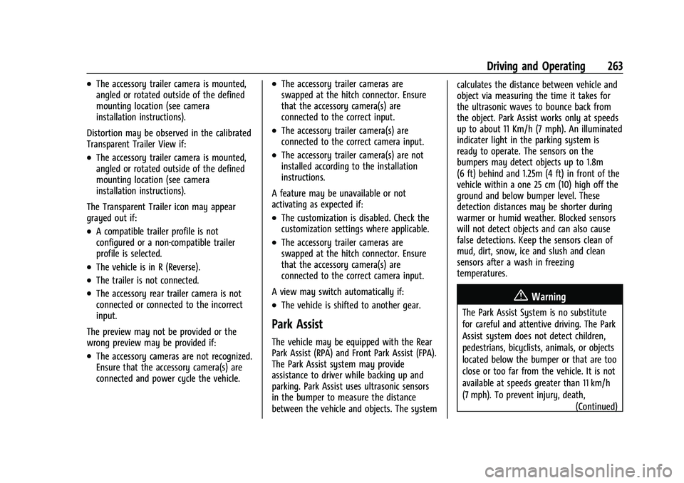 CHEVROLET SUBURBAN 2022 User Guide Chevrolet Tahoe/Suburban Owner Manual (GMNA-Localizing-U.S./Canada/
Mexico-15555985) - 2022 - CRC - 12/3/21
Driving and Operating 263
.The accessory trailer camera is mounted,
angled or rotated outsid CHEVROLET SUBURBAN 2022 User Guide Chevrolet Tahoe/Suburban Owner Manual (GMNA-Localizing-U.S./Canada/
Mexico-15555985) - 2022 - CRC - 12/3/21
Driving and Operating 263
.The accessory trailer camera is mounted,
angled or rotated outsid