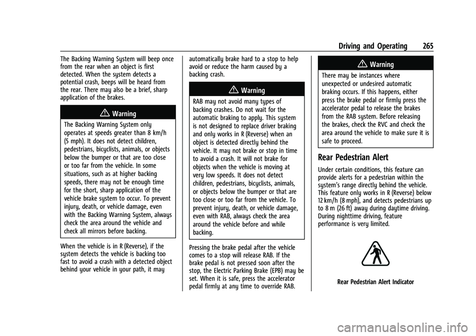 CHEVROLET SUBURBAN 2022 Owners Manual Chevrolet Tahoe/Suburban Owner Manual (GMNA-Localizing-U.S./Canada/
Mexico-15555985) - 2022 - CRC - 12/3/21
Driving and Operating 265
The Backing Warning System will beep once
from the rear when an ob CHEVROLET SUBURBAN 2022 Owners Manual Chevrolet Tahoe/Suburban Owner Manual (GMNA-Localizing-U.S./Canada/
Mexico-15555985) - 2022 - CRC - 12/3/21
Driving and Operating 265
The Backing Warning System will beep once
from the rear when an ob