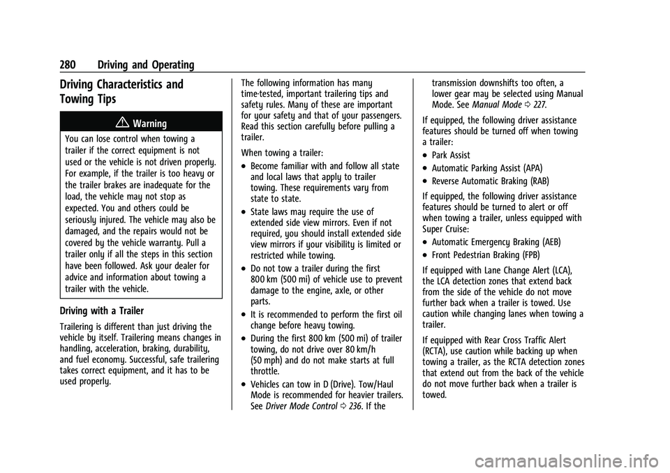 CHEVROLET SUBURBAN 2022  Owners Manual Chevrolet Tahoe/Suburban Owner Manual (GMNA-Localizing-U.S./Canada/
Mexico-15555985) - 2022 - CRC - 12/3/21
280 Driving and Operating
Driving Characteristics and
Towing Tips
{Warning
You can lose cont