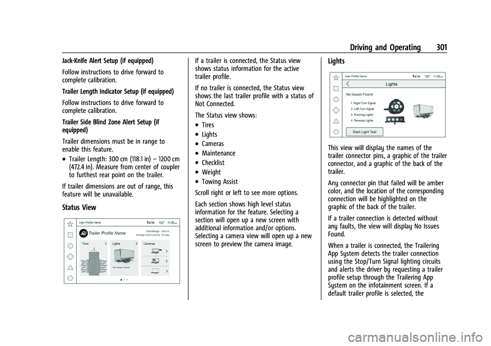 CHEVROLET SUBURBAN 2022  Owners Manual Chevrolet Tahoe/Suburban Owner Manual (GMNA-Localizing-U.S./Canada/
Mexico-15555985) - 2022 - CRC - 12/3/21
Driving and Operating 301
Jack-Knife Alert Setup (if equipped)
Follow instructions to drive 