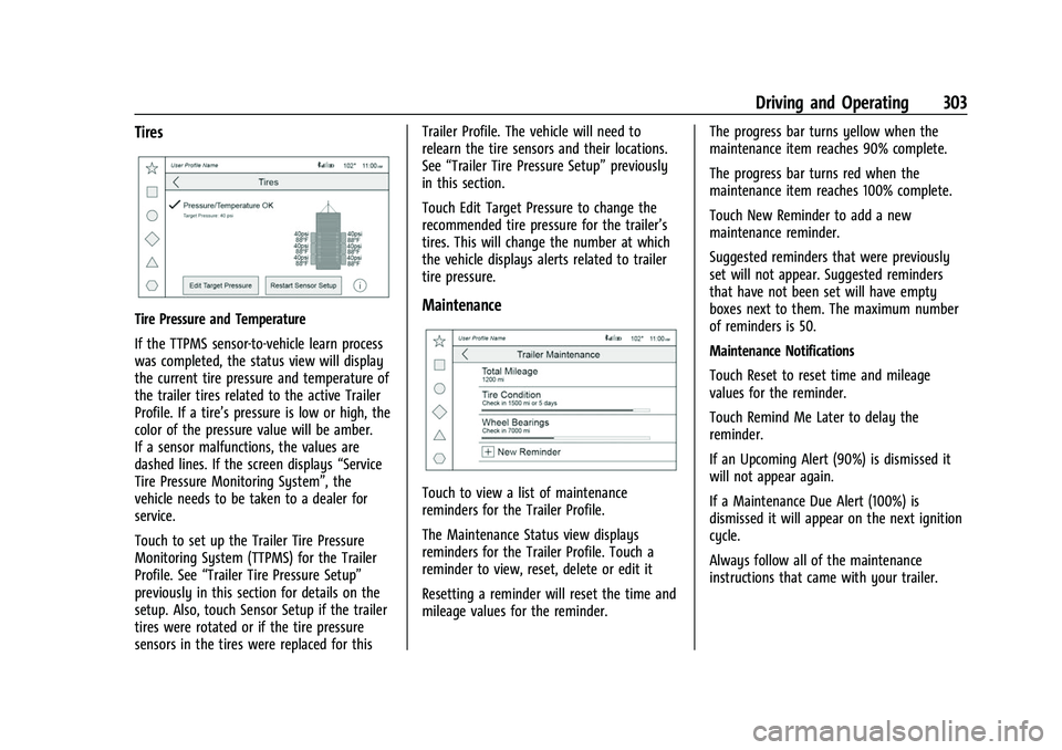 CHEVROLET SUBURBAN 2022  Owners Manual Chevrolet Tahoe/Suburban Owner Manual (GMNA-Localizing-U.S./Canada/
Mexico-15555985) - 2022 - CRC - 12/3/21
Driving and Operating 303
Tires
Tire Pressure and Temperature
If the TTPMS sensor-to-vehicle