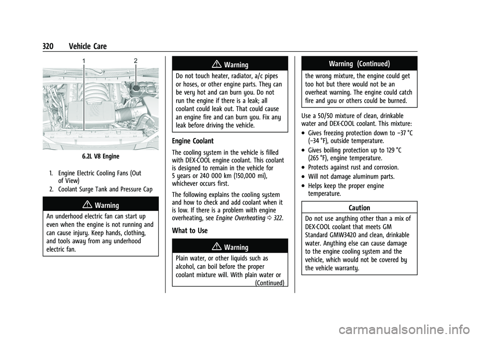 CHEVROLET SUBURBAN 2022  Owners Manual Chevrolet Tahoe/Suburban Owner Manual (GMNA-Localizing-U.S./Canada/
Mexico-15555985) - 2022 - CRC - 12/3/21
320 Vehicle Care
6.2L V8 Engine
1. Engine Electric Cooling Fans (Outof View)
2. Coolant Surg