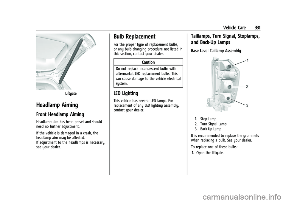 CHEVROLET SUBURBAN 2022  Owners Manual Chevrolet Tahoe/Suburban Owner Manual (GMNA-Localizing-U.S./Canada/
Mexico-15555985) - 2022 - CRC - 12/3/21
Vehicle Care 331
Liftgate
Headlamp Aiming
Front Headlamp Aiming
Headlamp aim has been preset