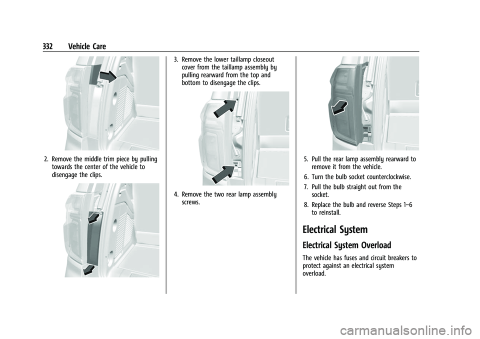 CHEVROLET SUBURBAN 2022  Owners Manual Chevrolet Tahoe/Suburban Owner Manual (GMNA-Localizing-U.S./Canada/
Mexico-15555985) - 2022 - CRC - 12/3/21
332 Vehicle Care
2. Remove the middle trim piece by pullingtowards the center of the vehicle