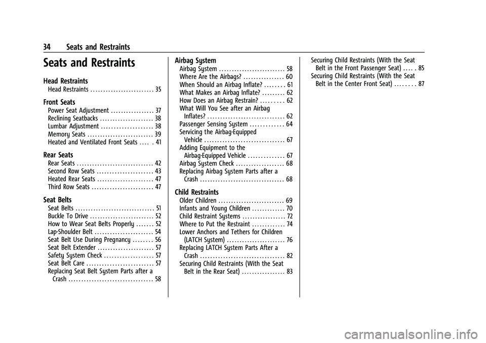 CHEVROLET SUBURBAN 2022 Owners Guide Chevrolet Tahoe/Suburban Owner Manual (GMNA-Localizing-U.S./Canada/
Mexico-15555985) - 2022 - CRC - 12/3/21
34 Seats and Restraints
Seats and Restraints
Head Restraints
Head Restraints . . . . . . . .