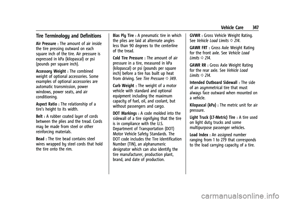 CHEVROLET SUBURBAN 2022  Owners Manual Chevrolet Tahoe/Suburban Owner Manual (GMNA-Localizing-U.S./Canada/
Mexico-15555985) - 2022 - CRC - 12/3/21
Vehicle Care 347
Tire Terminology and Definitions
Air Pressure:The amount of air inside
the 