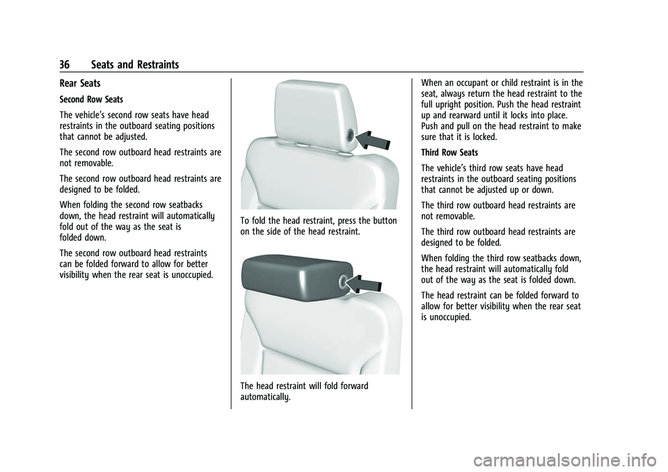 CHEVROLET SUBURBAN 2022 Owners Guide Chevrolet Tahoe/Suburban Owner Manual (GMNA-Localizing-U.S./Canada/
Mexico-15555985) - 2022 - CRC - 12/3/21
36 Seats and Restraints
Rear Seats
Second Row Seats
The vehicle’s second row seats have he