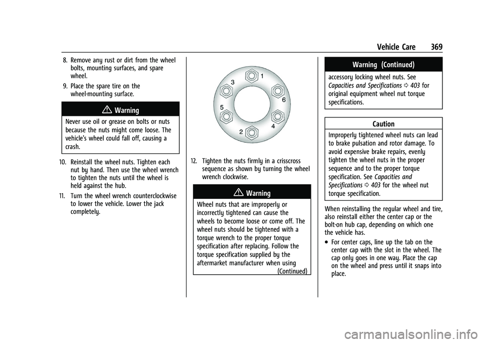 CHEVROLET SUBURBAN 2022  Owners Manual Chevrolet Tahoe/Suburban Owner Manual (GMNA-Localizing-U.S./Canada/
Mexico-15555985) - 2022 - CRC - 12/3/21
Vehicle Care 369
8. Remove any rust or dirt from the wheelbolts, mounting surfaces, and spar