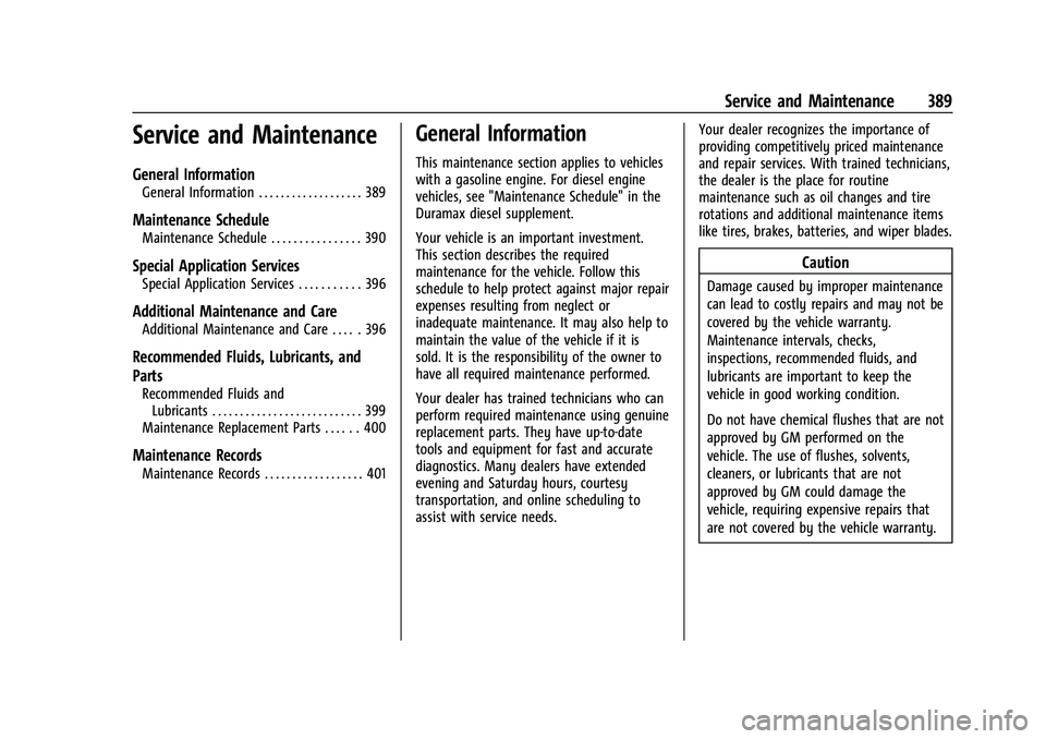 CHEVROLET SUBURBAN 2022  Owners Manual Chevrolet Tahoe/Suburban Owner Manual (GMNA-Localizing-U.S./Canada/
Mexico-15555985) - 2022 - CRC - 12/3/21
Service and Maintenance 389
Service and Maintenance
General Information
General Information 
