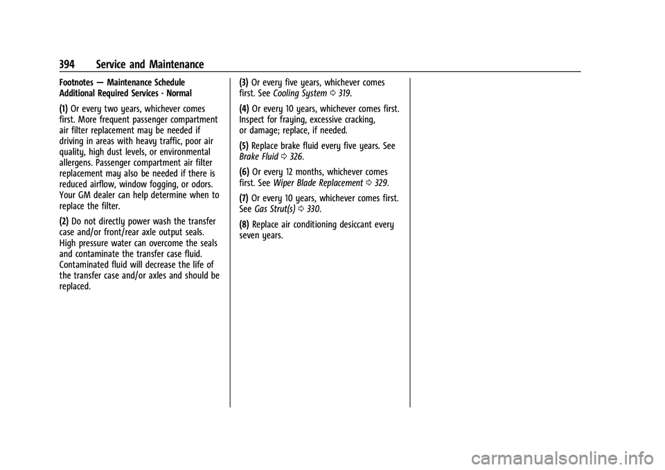 CHEVROLET SUBURBAN 2022  Owners Manual Chevrolet Tahoe/Suburban Owner Manual (GMNA-Localizing-U.S./Canada/
Mexico-15555985) - 2022 - CRC - 12/3/21
394 Service and Maintenance
Footnotes—Maintenance Schedule
Additional Required Services - 