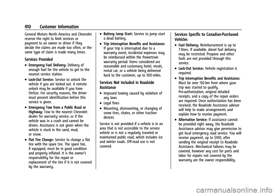 CHEVROLET SUBURBAN 2022 Owners Manual Chevrolet Tahoe/Suburban Owner Manual (GMNA-Localizing-U.S./Canada/
Mexico-15555985) - 2022 - CRC - 12/3/21
410 Customer Information
General Motors North America and Chevrolet
reserve the right to lim CHEVROLET SUBURBAN 2022 Owners Manual Chevrolet Tahoe/Suburban Owner Manual (GMNA-Localizing-U.S./Canada/
Mexico-15555985) - 2022 - CRC - 12/3/21
410 Customer Information
General Motors North America and Chevrolet
reserve the right to lim