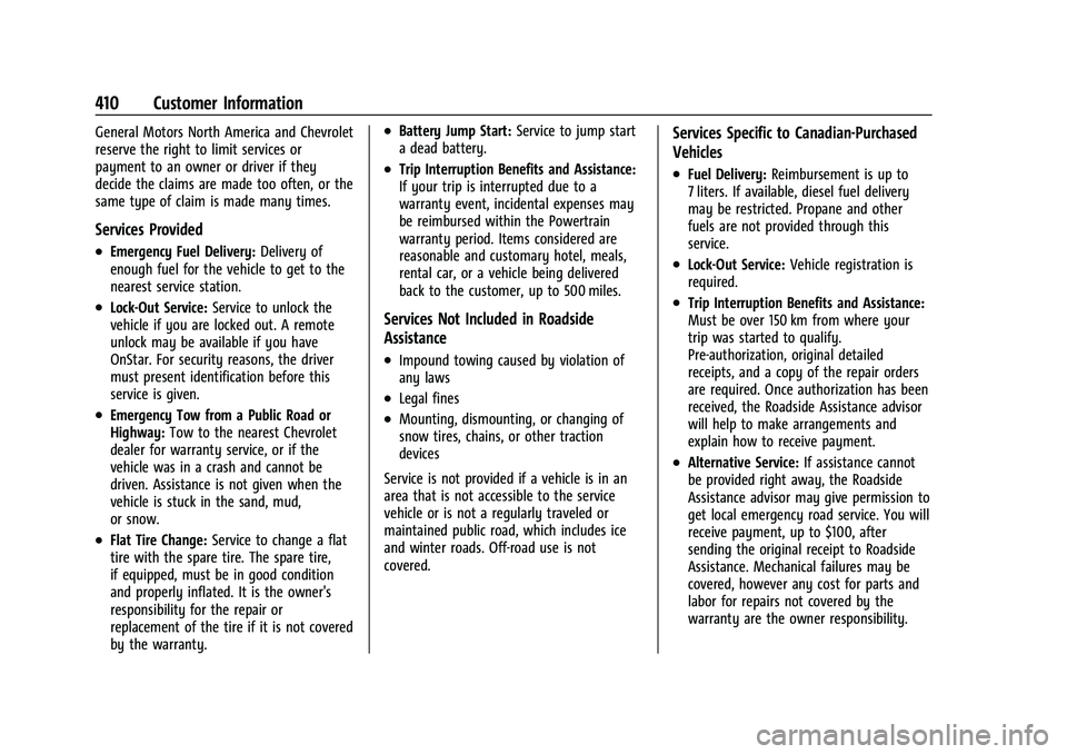 CHEVROLET SUBURBAN 2022  Owners Manual Chevrolet Tahoe/Suburban Owner Manual (GMNA-Localizing-U.S./Canada/
Mexico-15555985) - 2022 - CRC - 12/3/21
410 Customer Information
General Motors North America and Chevrolet
reserve the right to lim