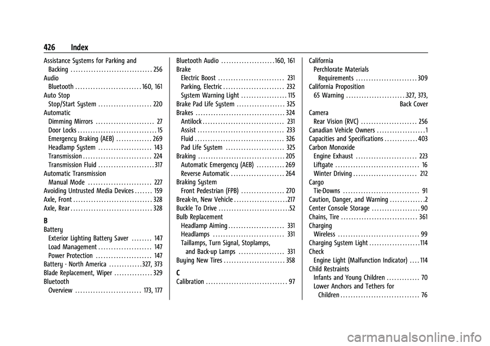 CHEVROLET SUBURBAN 2022  Owners Manual Chevrolet Tahoe/Suburban Owner Manual (GMNA-Localizing-U.S./Canada/-
Mexico-15555985) - 2022 - CRC - 12/3/21
426 Index
Assistance Systems for Parking andBacking . . . . . . . . . . . . . . . . . . . .