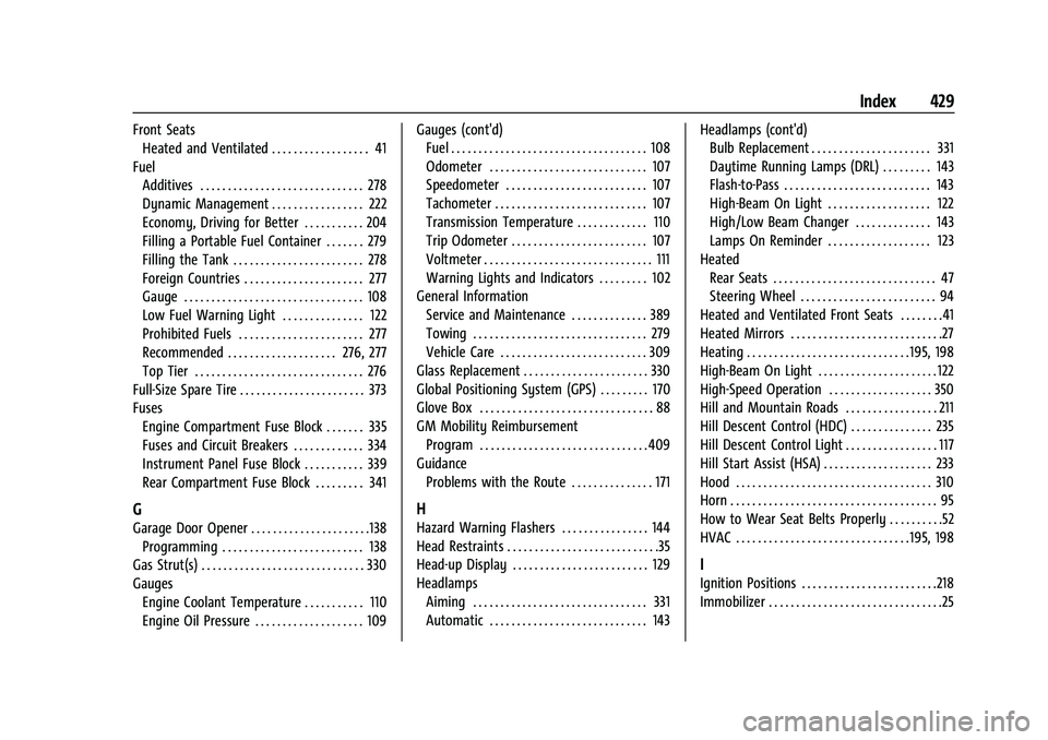 CHEVROLET SUBURBAN 2022  Owners Manual Chevrolet Tahoe/Suburban Owner Manual (GMNA-Localizing-U.S./Canada/-
Mexico-15555985) - 2022 - CRC - 12/3/21
Index 429
Front SeatsHeated and Ventilated . . . . . . . . . . . . . . . . . . 41
Fuel Addi