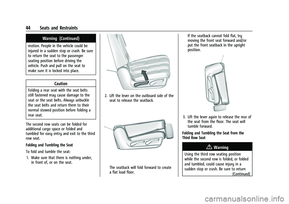 CHEVROLET SUBURBAN 2022 Service Manual Chevrolet Tahoe/Suburban Owner Manual (GMNA-Localizing-U.S./Canada/
Mexico-15555985) - 2022 - CRC - 12/3/21
44 Seats and Restraints
Warning (Continued)
motion. People in the vehicle could be
injured i CHEVROLET SUBURBAN 2022 Service Manual Chevrolet Tahoe/Suburban Owner Manual (GMNA-Localizing-U.S./Canada/
Mexico-15555985) - 2022 - CRC - 12/3/21
44 Seats and Restraints
Warning (Continued)
motion. People in the vehicle could be
injured i