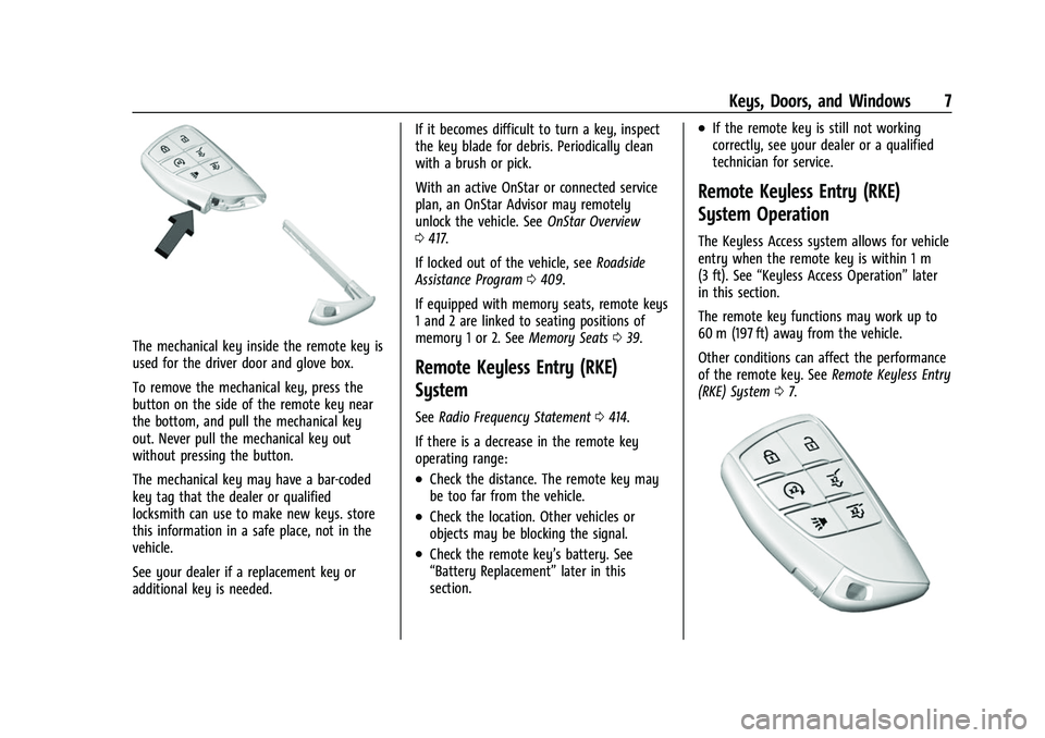 CHEVROLET SUBURBAN 2022  Owners Manual Chevrolet Tahoe/Suburban Owner Manual (GMNA-Localizing-U.S./Canada/
Mexico-15555985) - 2022 - CRC - 12/3/21
Keys, Doors, and Windows 7
The mechanical key inside the remote key is
used for the driver d