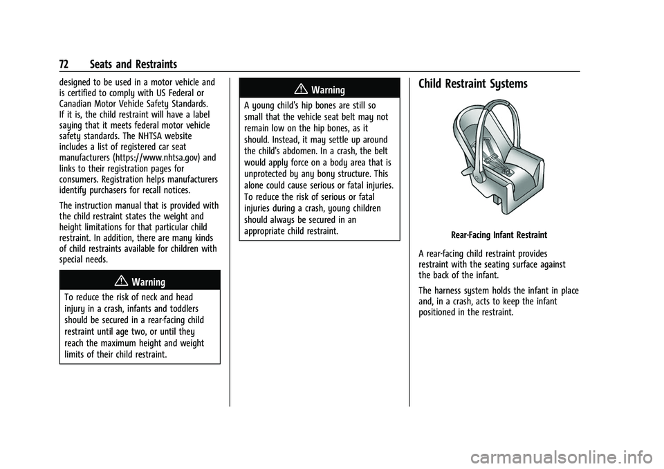 CHEVROLET SUBURBAN 2022 Manual PDF Chevrolet Tahoe/Suburban Owner Manual (GMNA-Localizing-U.S./Canada/
Mexico-15555985) - 2022 - CRC - 12/3/21
72 Seats and Restraints
designed to be used in a motor vehicle and
is certified to comply wi