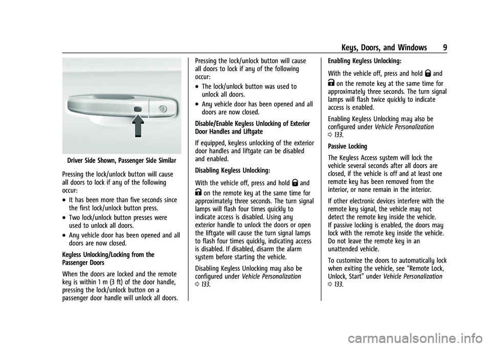 CHEVROLET SUBURBAN 2022  Owners Manual Chevrolet Tahoe/Suburban Owner Manual (GMNA-Localizing-U.S./Canada/
Mexico-15555985) - 2022 - CRC - 12/3/21
Keys, Doors, and Windows 9
Driver Side Shown, Passenger Side Similar
Pressing the lock/unloc