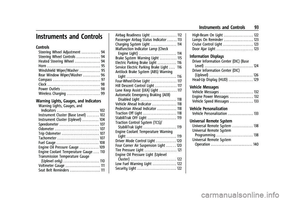 CHEVROLET SUBURBAN 2022  Owners Manual Chevrolet Tahoe/Suburban Owner Manual (GMNA-Localizing-U.S./Canada/
Mexico-15555985) - 2022 - CRC - 12/3/21
Instruments and Controls 93
Instruments and Controls
Controls
Steering Wheel Adjustment . . 