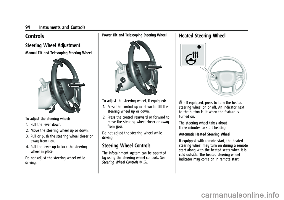 CHEVROLET SUBURBAN 2022  Owners Manual Chevrolet Tahoe/Suburban Owner Manual (GMNA-Localizing-U.S./Canada/
Mexico-15555985) - 2022 - CRC - 12/3/21
94 Instruments and Controls
Controls
Steering Wheel Adjustment
Manual Tilt and Telescoping S