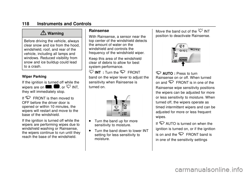 CHEVROLET SUBURBAN 2020  Owners Manual Chevrolet Tahoe/Suburban Owner Manual (GMNA-Localizing-U.S./Canada/
Mexico-13566622) - 2020 - CRC - 4/15/19
118 Instruments and Controls
{Warning
Before driving the vehicle, always
clear snow and ice 