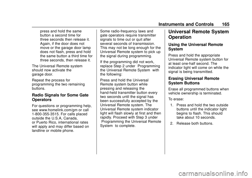 CHEVROLET SUBURBAN 2020 Owners Manual Chevrolet Tahoe/Suburban Owner Manual (GMNA-Localizing-U.S./Canada/
Mexico-13566622) - 2020 - CRC - 4/15/19
Instruments and Controls 165
press and hold the same
button a second time for
three seconds CHEVROLET SUBURBAN 2020 Owners Manual Chevrolet Tahoe/Suburban Owner Manual (GMNA-Localizing-U.S./Canada/
Mexico-13566622) - 2020 - CRC - 4/15/19
Instruments and Controls 165
press and hold the same
button a second time for
three seconds