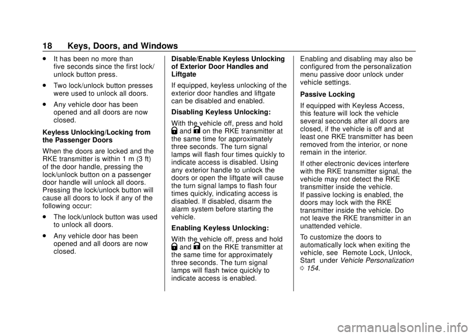 CHEVROLET SUBURBAN 2020 User Guide Chevrolet Tahoe/Suburban Owner Manual (GMNA-Localizing-U.S./Canada/
Mexico-13566622) - 2020 - CRC - 4/15/19
18 Keys, Doors, and Windows
.It has been no more than
five seconds since the first lock/
unl CHEVROLET SUBURBAN 2020 User Guide Chevrolet Tahoe/Suburban Owner Manual (GMNA-Localizing-U.S./Canada/
Mexico-13566622) - 2020 - CRC - 4/15/19
18 Keys, Doors, and Windows
.It has been no more than
five seconds since the first lock/
unl