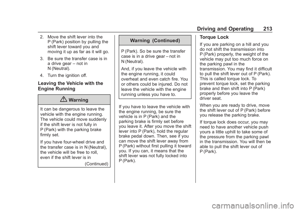 CHEVROLET SUBURBAN 2020  Owners Manual Chevrolet Tahoe/Suburban Owner Manual (GMNA-Localizing-U.S./Canada/
Mexico-13566622) - 2020 - CRC - 4/24/19
Driving and Operating 213
2. Move the shift lever into theP (Park) position by pulling the
s