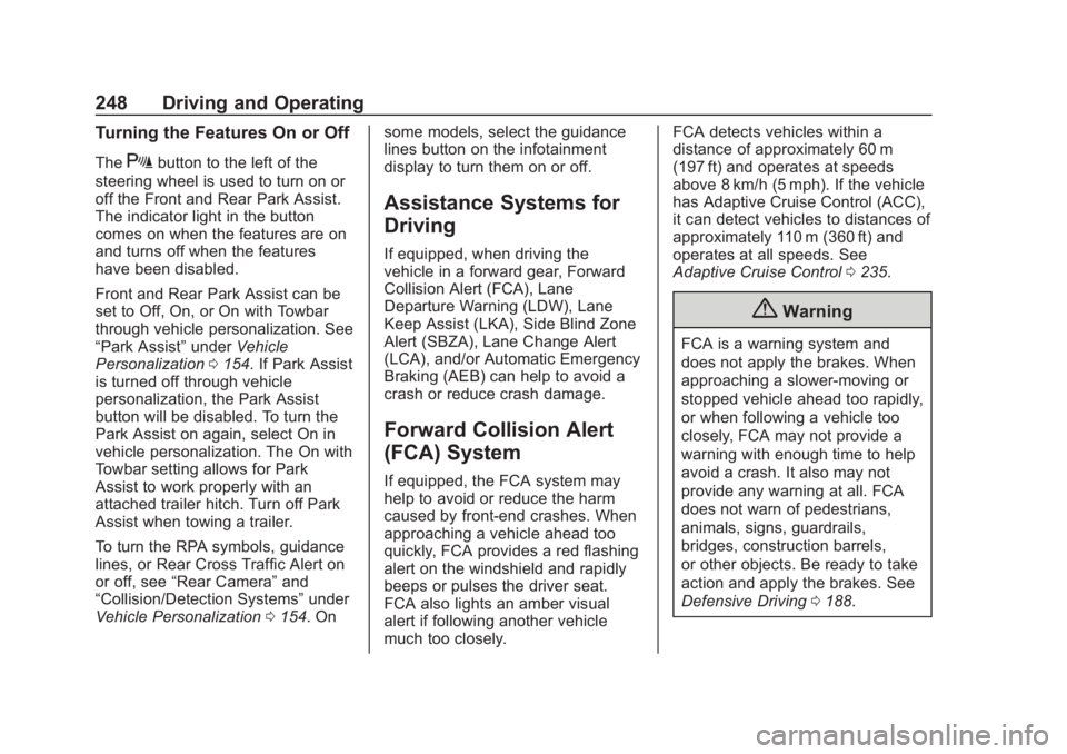 CHEVROLET SUBURBAN 2020  Owners Manual Chevrolet Tahoe/Suburban Owner Manual (GMNA-Localizing-U.S./Canada/
Mexico-13566622) - 2020 - CRC - 4/24/19
248 Driving and Operating
Turning the Features On or Off
TheXbutton to the left of the
steer