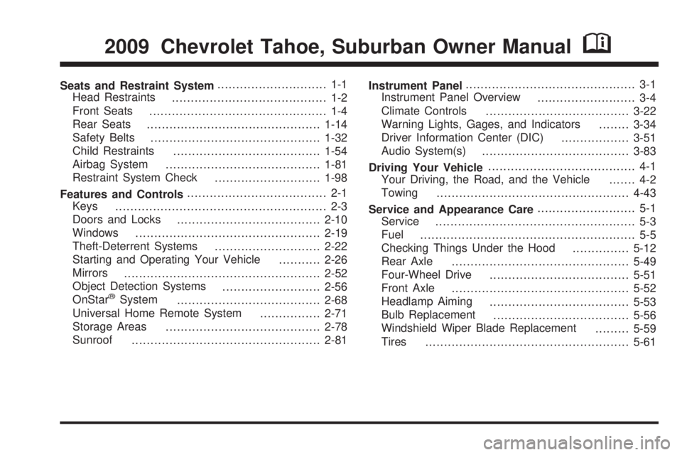 CHEVROLET SUBURBAN 2009  Owners Manual Seats and Restraint System............................. 1-1
Head Restraints
......................................... 1-2
Front Seats
............................................... 1-4
Rear Seats
...