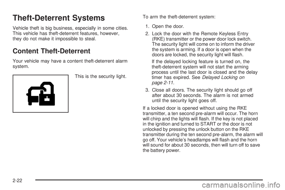 CHEVROLET SUBURBAN 2009 Owners Manual Theft-Deterrent Systems
Vehicle theft is big business, especially in some cities.
This vehicle has theft-deterrent features, however,
they do not make it impossible to steal.
Content Theft-Deterrent
Y CHEVROLET SUBURBAN 2009 Owners Manual Theft-Deterrent Systems
Vehicle theft is big business, especially in some cities.
This vehicle has theft-deterrent features, however,
they do not make it impossible to steal.
Content Theft-Deterrent
Y