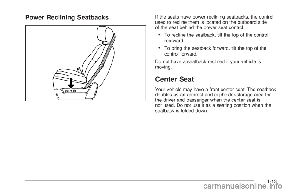 CHEVROLET SUBURBAN 2009 User Guide Power Reclining SeatbacksIf the seats have power reclining seatbacks, the control
used to recline them is located on the outboard side
of the seat behind the power seat control.
To recline the seatbac CHEVROLET SUBURBAN 2009 User Guide Power Reclining SeatbacksIf the seats have power reclining seatbacks, the control
used to recline them is located on the outboard side
of the seat behind the power seat control.
To recline the seatbac