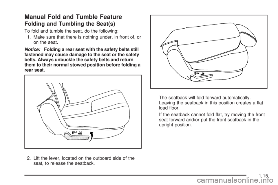 CHEVROLET SUBURBAN 2009 Owners Manual Manual Fold and Tumble Feature
Folding and Tumbling the Seat(s)
To fold and tumble the seat, do the following:
1. Make sure that there is nothing under, in front of, or
on the seat.
Notice:Folding a r