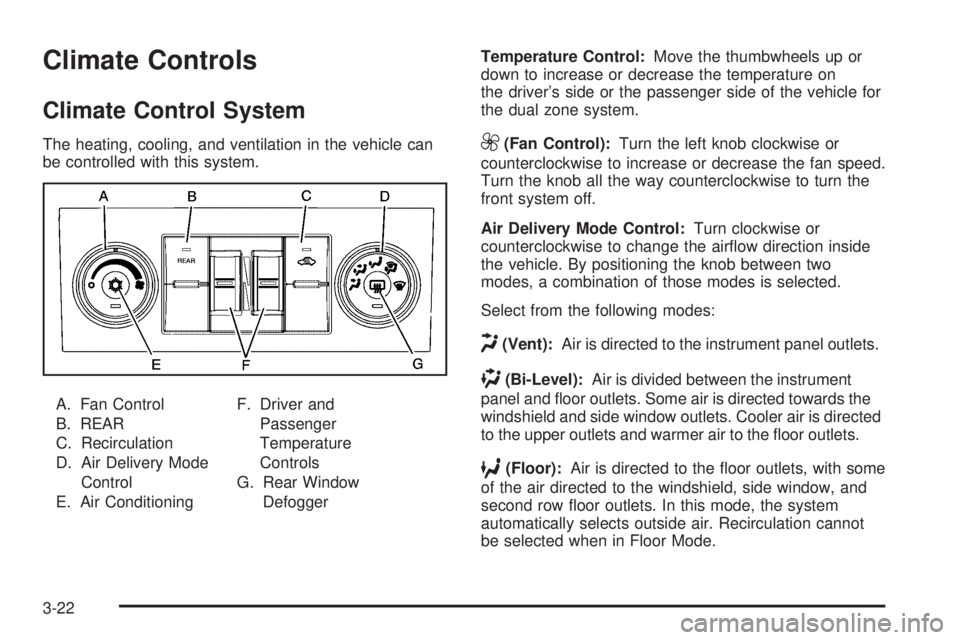 CHEVROLET SUBURBAN 2009  Owners Manual Climate Controls
Climate Control System
The heating, cooling, and ventilation in the vehicle can
be controlled with this system.
A. Fan Control
B. REAR
C. Recirculation
D. Air Delivery Mode
Control
E.