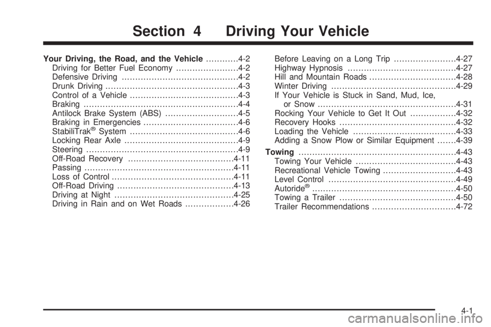 CHEVROLET SUBURBAN 2009  Owners Manual Your Driving, the Road, and the Vehicle............4-2
Driving for Better Fuel Economy.......................4-2
Defensive Driving...........................................4-2
Drunk Driving..........