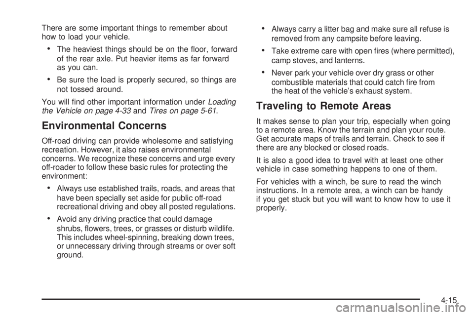 CHEVROLET SUBURBAN 2009  Owners Manual There are some important things to remember about
how to load your vehicle.
The heaviest things should be on the �oor, forward
of the rear axle. Put heavier items as far forward
as you can.
Be sure th