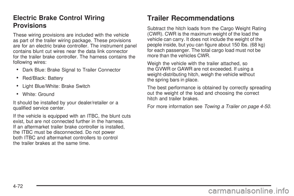 CHEVROLET SUBURBAN 2009  Owners Manual Electric Brake Control Wiring
Provisions
These wiring provisions are included with the vehicle
as part of the trailer wiring package. These provisions
are for an electric brake controller. The instrum