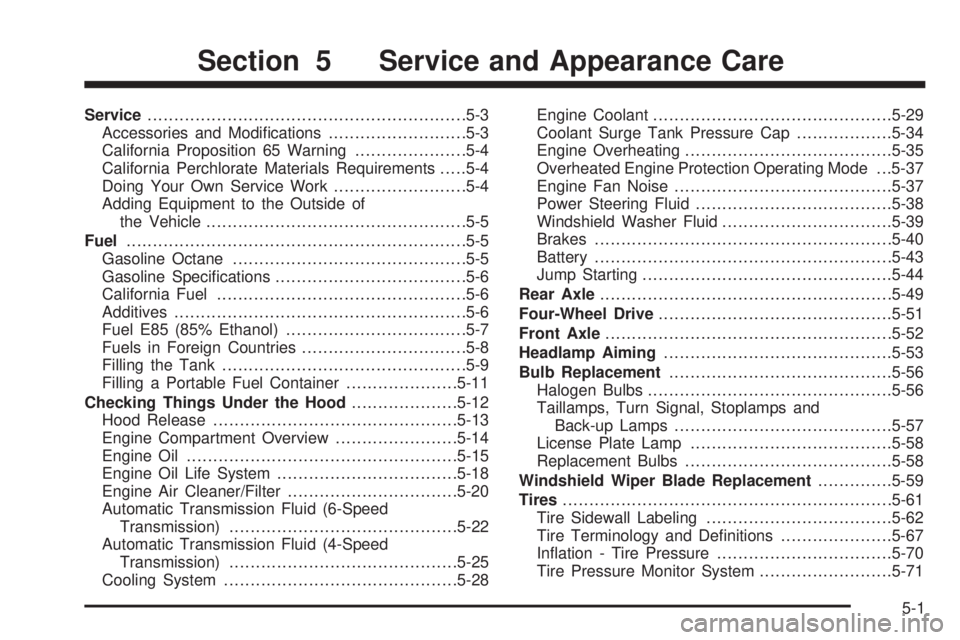 CHEVROLET SUBURBAN 2009  Owners Manual Service............................................................5-3
Accessories and Modi�cations..........................5-3
California Proposition 65 Warning.....................5-4
California Pe