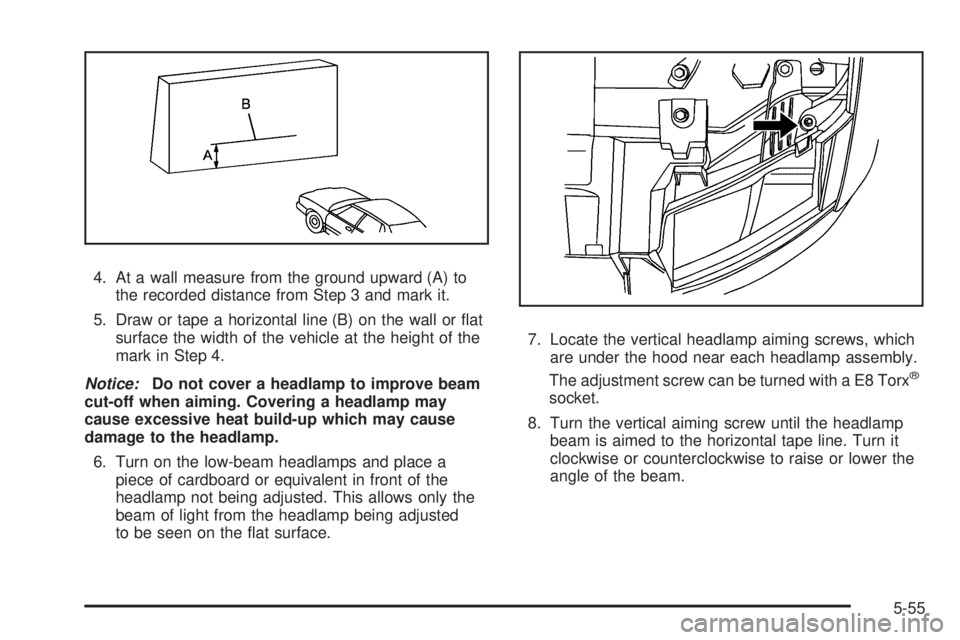 CHEVROLET SUBURBAN 2009  Owners Manual 4. At a wall measure from the ground upward (A) to
the recorded distance from Step 3 and mark it.
5. Draw or tape a horizontal line (B) on the wall or �at
surface the width of the vehicle at the heigh