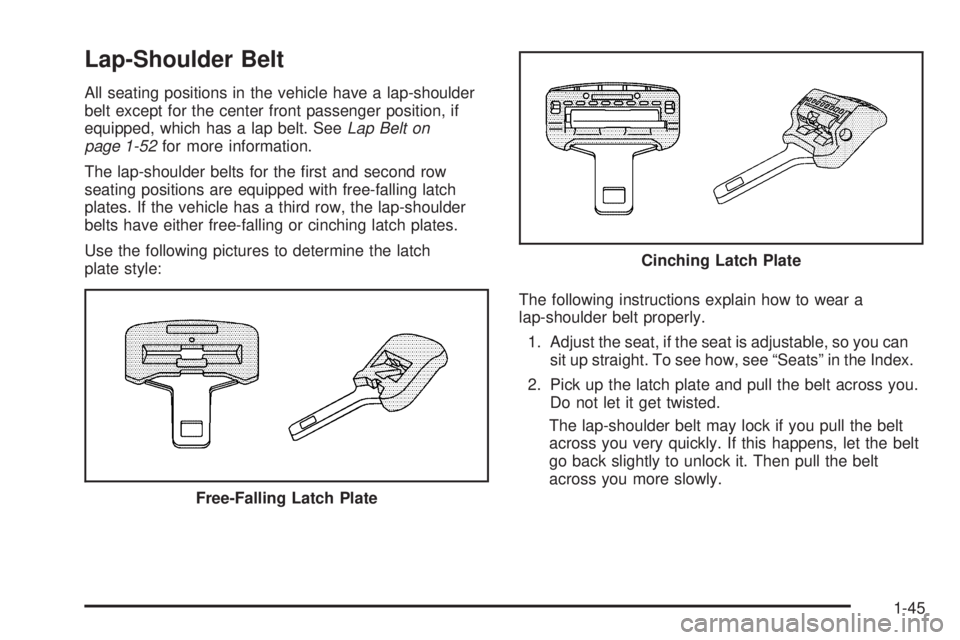 CHEVROLET SUBURBAN 2009 Workshop Manual Lap-Shoulder Belt
All seating positions in the vehicle have a lap-shoulder
belt except for the center front passenger position, if
equipped, which has a lap belt. SeeLap Belt on
page 1-52for more info CHEVROLET SUBURBAN 2009 Workshop Manual Lap-Shoulder Belt
All seating positions in the vehicle have a lap-shoulder
belt except for the center front passenger position, if
equipped, which has a lap belt. SeeLap Belt on
page 1-52for more info