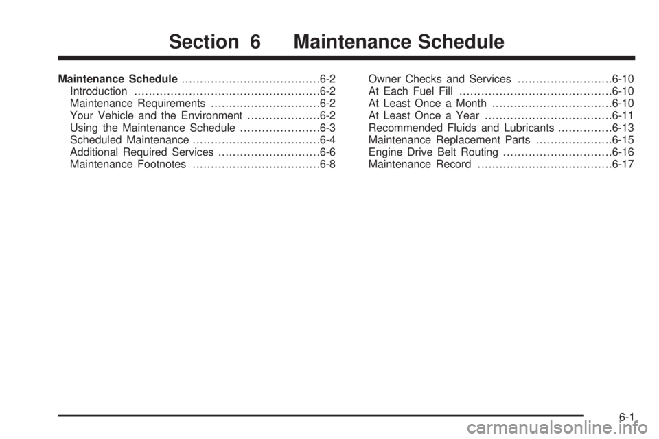 CHEVROLET SUBURBAN 2009  Owners Manual Maintenance Schedule......................................6-2
Introduction...................................................6-2
Maintenance Requirements..............................6-2
Your Vehicle 