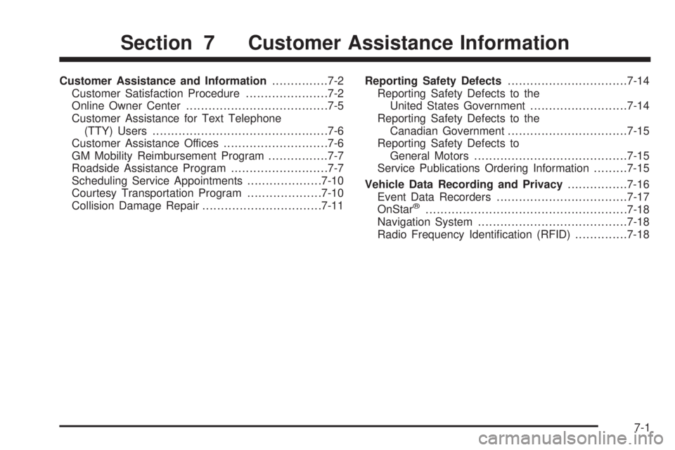 CHEVROLET SUBURBAN 2009  Owners Manual Customer Assistance and Information...............7-2
Customer Satisfaction Procedure......................7-2
Online Owner Center......................................7-5
Customer Assistance for Text