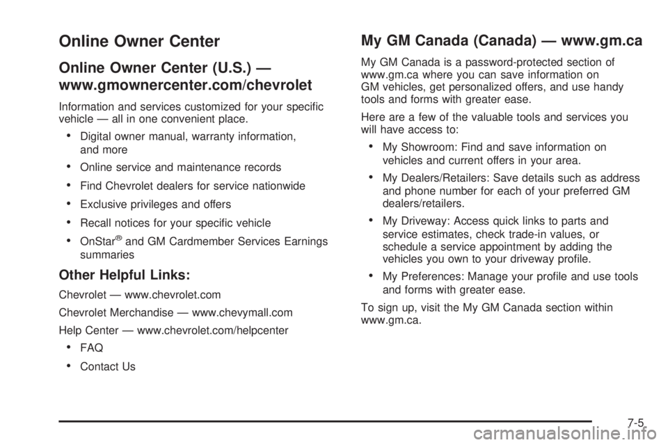 CHEVROLET SUBURBAN 2009  Owners Manual Online Owner Center
Online Owner Center (U.S.) —
www.gmownercenter.com/chevrolet
Information and services customized for your speci�c
vehicle — all in one convenient place.
Digital owner manual, w