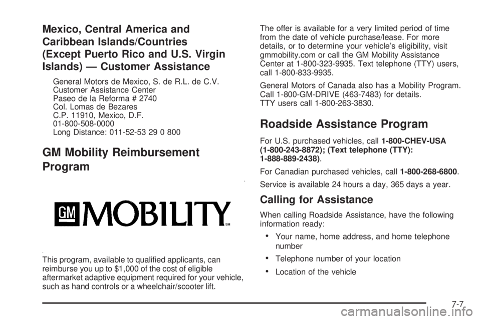 CHEVROLET SUBURBAN 2009  Owners Manual Mexico, Central America and
Caribbean Islands/Countries
(Except Puerto Rico and U.S. Virgin
Islands) — Customer Assistance
General Motors de Mexico, S. de R.L. de C.V.
Customer Assistance Center
Pas