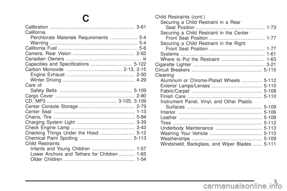 CHEVROLET SUBURBAN 2009  Owners Manual C
Calibration.....................................................3-61
California
Perchlorate Materials Requirements................. 5-4
Warning.......................................................