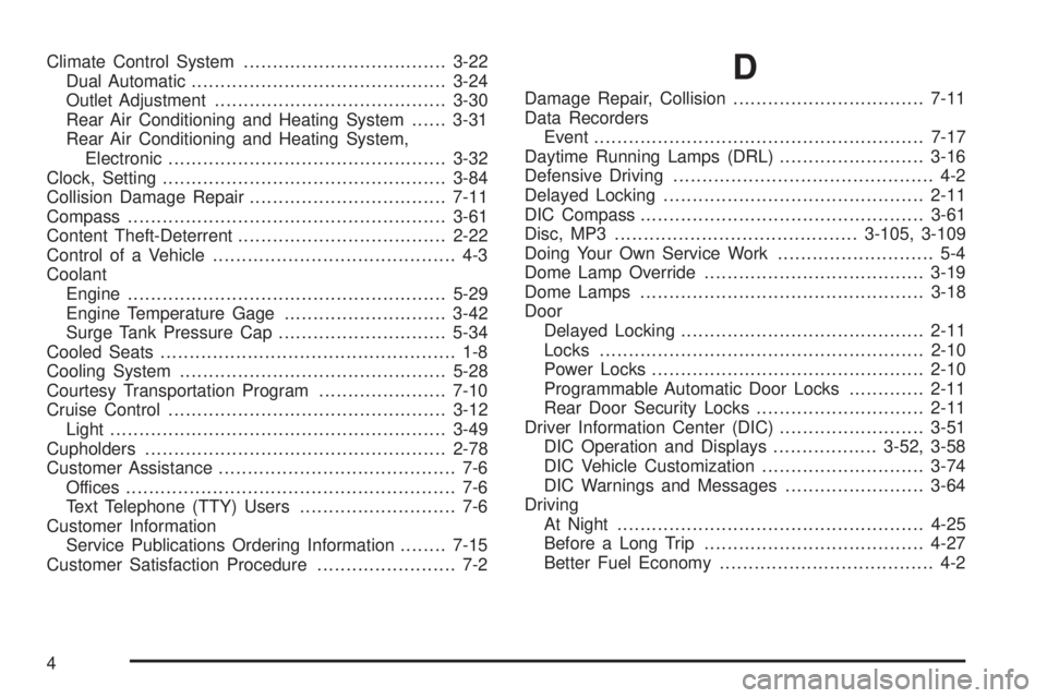 CHEVROLET SUBURBAN 2009  Owners Manual Climate Control System...................................3-22
Dual Automatic............................................3-24
Outlet Adjustment........................................3-30
Rear Air Cond