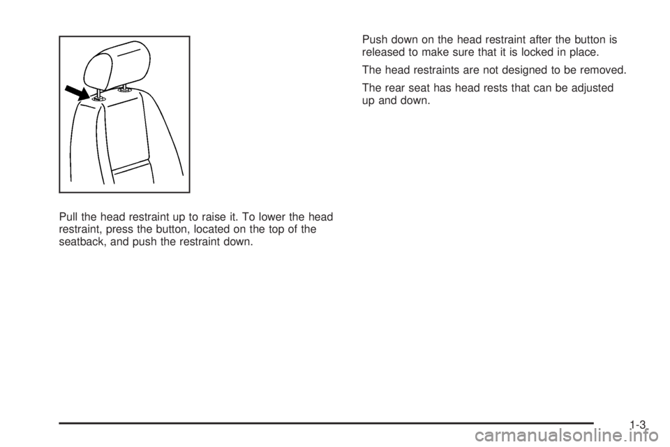 CHEVROLET SUBURBAN 2009  Owners Manual Pull the head restraint up to raise it. To lower the head
restraint, press the button, located on the top of the
seatback, and push the restraint down.Push down on the head restraint after the button 