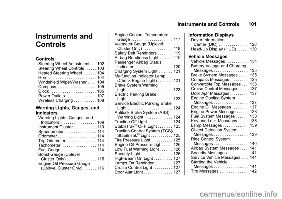 CHEVROLET CAMARO ZL1 2017  Owners Manual Chevrolet Camaro Owner Manual (GMNA-Localizing-U.S./Canada/Mexico-
9804281) - 2017 - crc - 4/25/16
Instruments and Controls 101
Instruments and
Controls
Controls
Steering Wheel Adjustment . . . 102
St